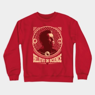 Believe in Science Crewneck Sweatshirt